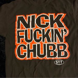 Nick fuckin Chubb T-Shirt